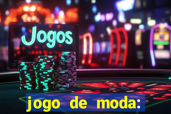 jogo de moda: maquiagem vestir